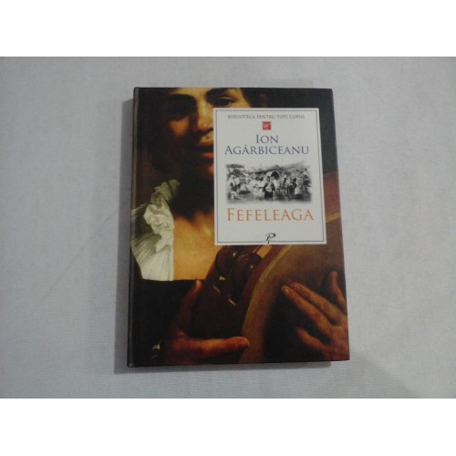 FEFELEAGA - Ion AGARBICEANU FEFELEAGA - Ion AGARBICEANU